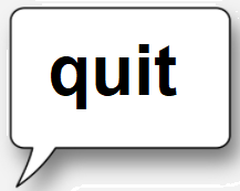 quit
