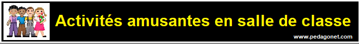 Activites amusantes en classe et &agrave; domicile