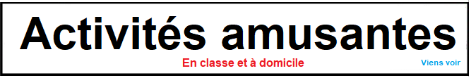 Activites amusantes en classe et &agrave; la maison