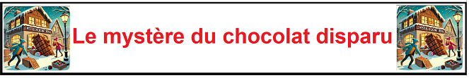 Chocolat disparu - Cahier d'activit&eacute;s