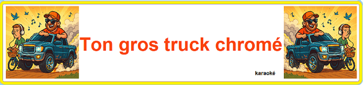 Karaoke - Gros truck